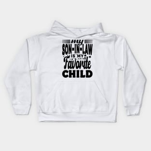 My Son In Law Is My Favorite Child Mother In Law Black Kids Hoodie
